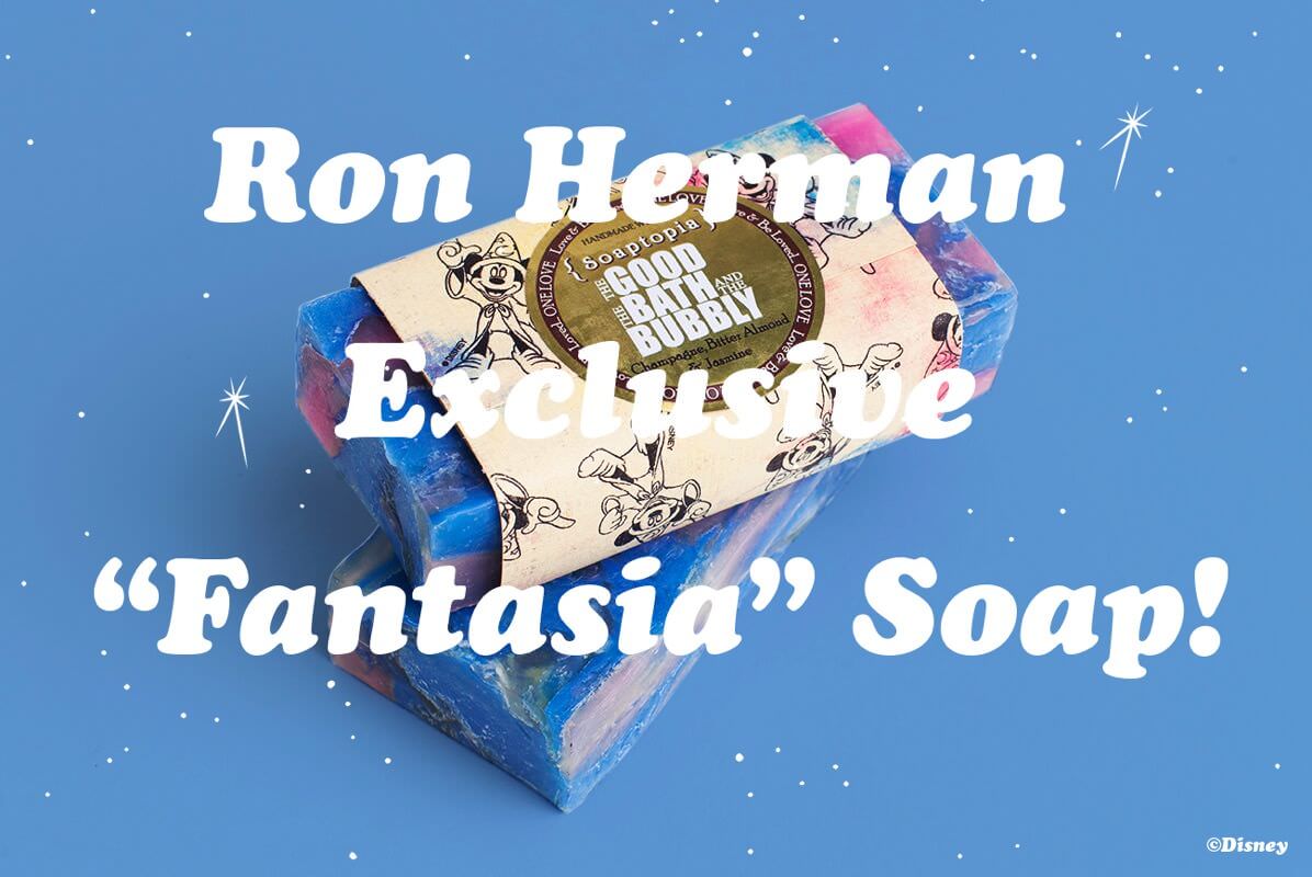 Ron Herman限定 Disney Soaptopia Soap　GOOD BATH BUBBLY FANTASIA　広告画像