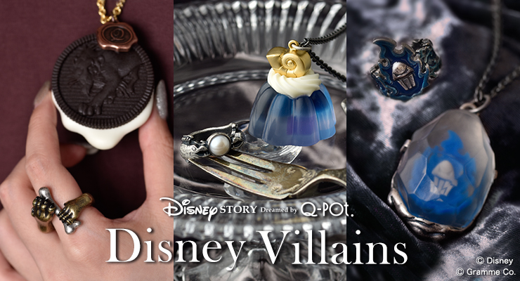 Disney Story Dreamed by Q-pot.「Disney Villains」コレクション