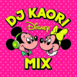 CDアルバム「DJ KAORI DISNEY MIX」
