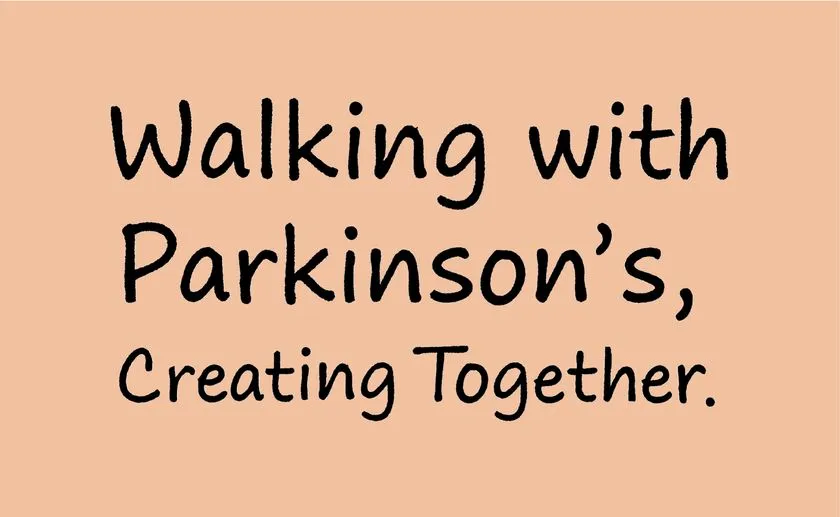 Walking with Parkinson’s, Creating Together.のキービジュアル