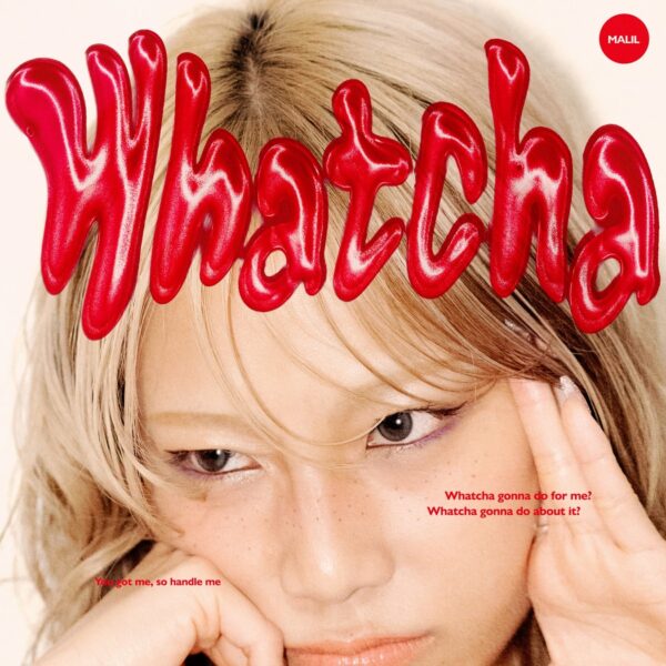 MALIL「Whatcha」