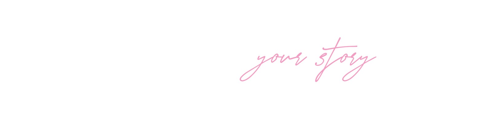 「your story」の文字